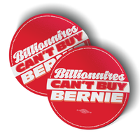 Billionaires Can't Buy Bernie (4" x 4" Vinyl Sticker -- Pack of Two!)