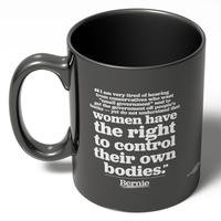 Pro-Choice Quote (11 oz. Coffee Mug)